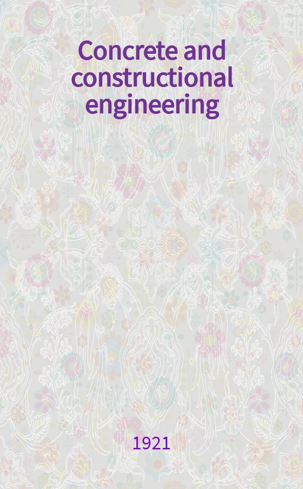 Concrete and constructional engineering : Including prestressed concrete