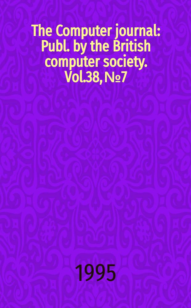 The Computer journal : Publ. by the British computer society. Vol.38, №7 : Process algebras and their application to performance modelling