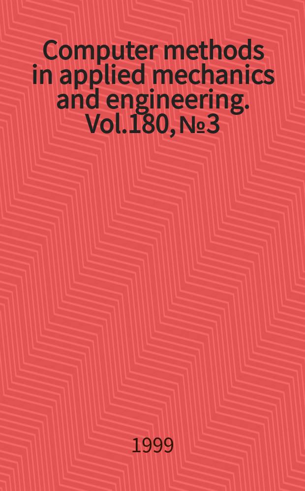 Computer methods in applied mechanics and engineering. Vol.180, №3/4 : Advances in computational methods for non-Newtonian fluids