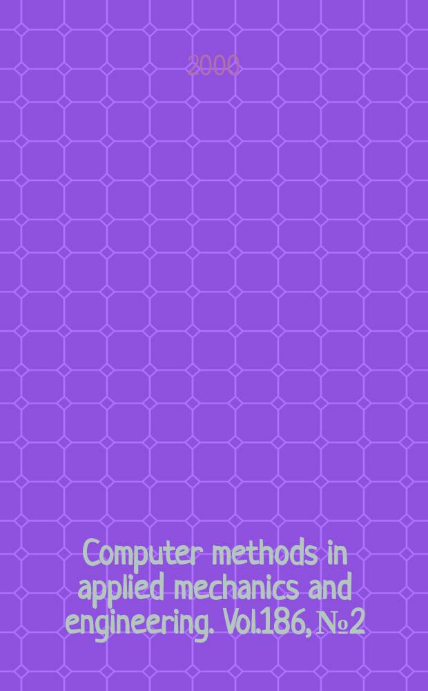 Computer methods in applied mechanics and engineering. Vol.186, №2/4 : Genetic and evolutionary computation