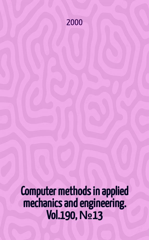 Computer methods in applied mechanics and engineering. Vol.190, №13/14