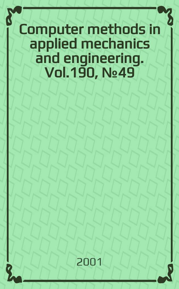 Computer methods in applied mechanics and engineering. Vol.190, №49