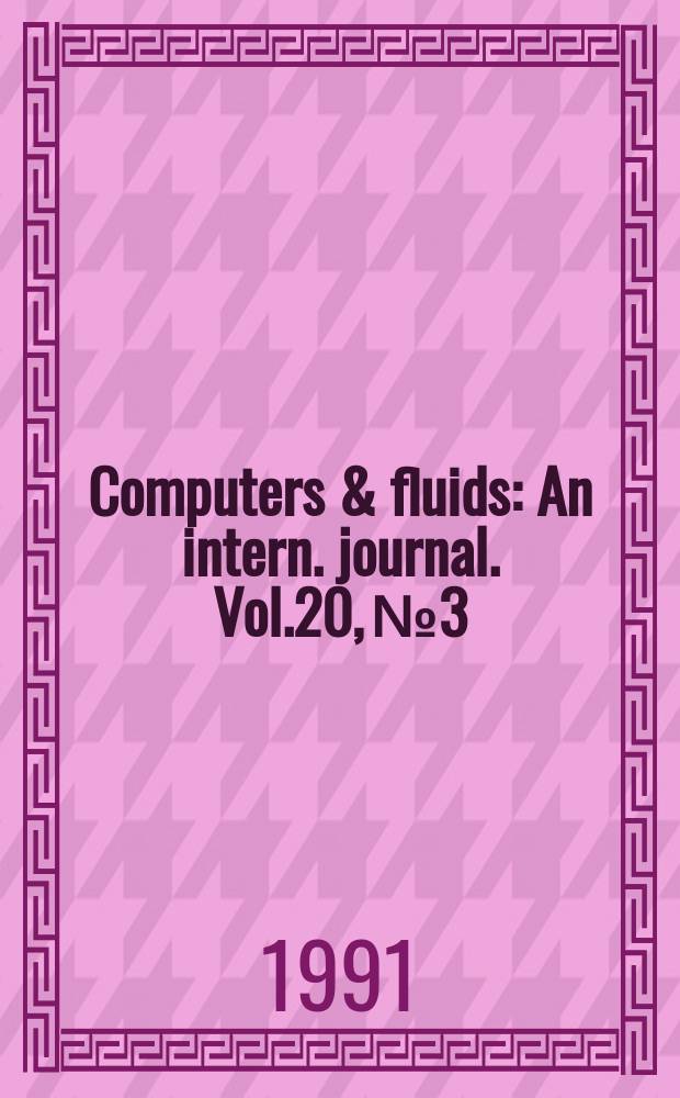 Computers & fluids : An intern. journal. Vol.20, №3 : R.T. Davis symposium on computational mechanics (1987; Cincinnati)