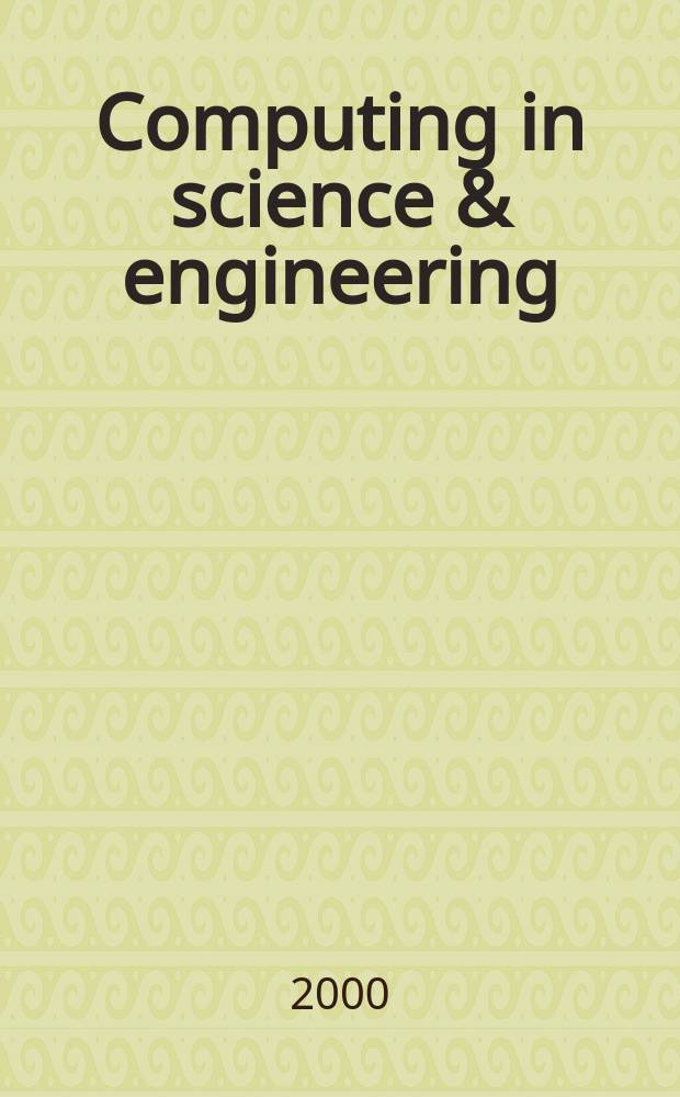 Computing in science & engineering : A joint publ. of the IEEE Computer soc. a. the Amer. inst. of physics. Vol.2, №1