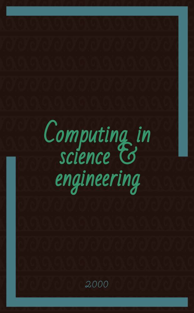 Computing in science & engineering : A joint publ. of the IEEE Computer soc. a. the Amer. inst. of physics. Vol.2, №2