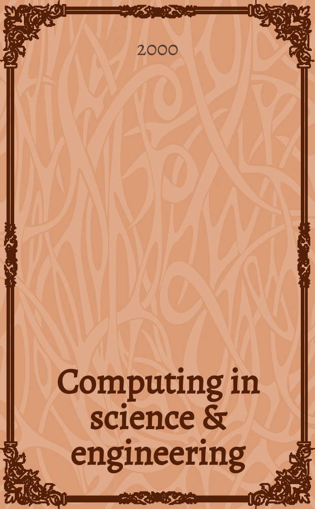 Computing in science & engineering : A joint publ. of the IEEE Computer soc. a. the Amer. inst. of physics. Vol.2, №4