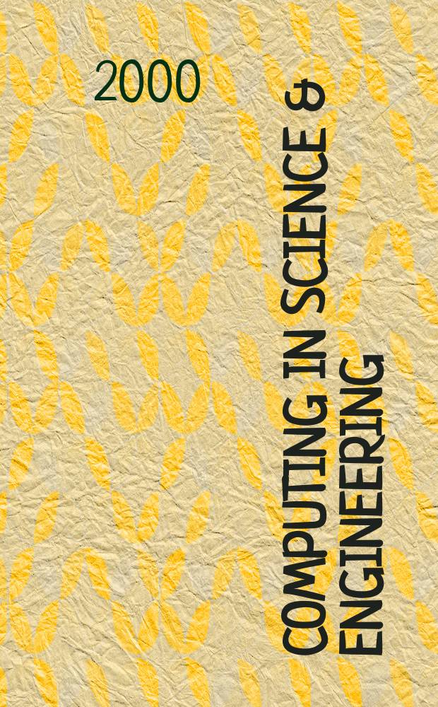Computing in science & engineering : A joint publ. of the IEEE Computer soc. a. the Amer. inst. of physics. Vol.2, №5