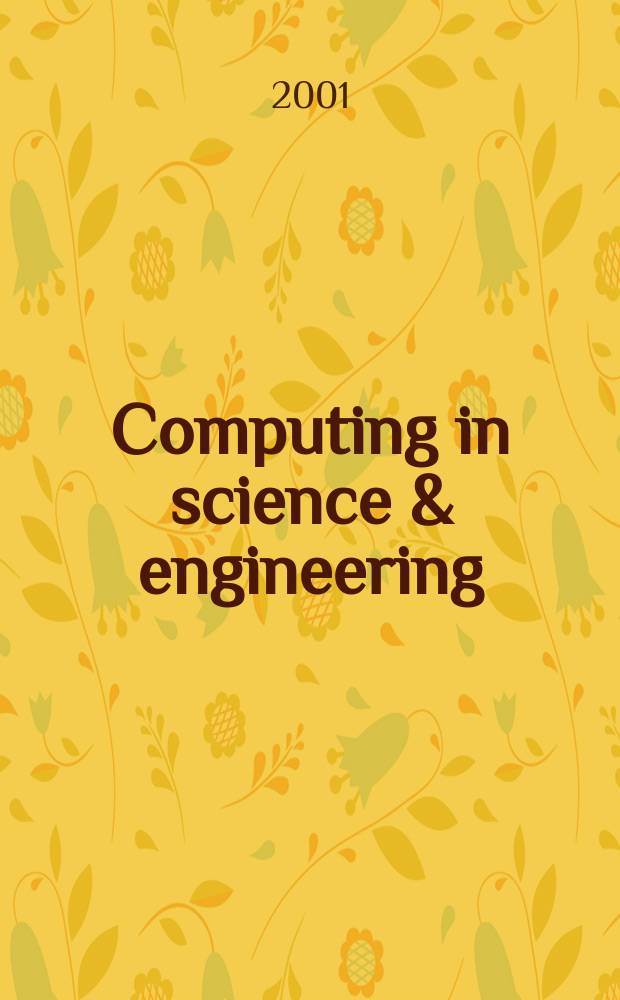 Computing in science & engineering : A joint publ. of the IEEE Computer soc. a. the Amer. inst. of physics. Vol.3, №2