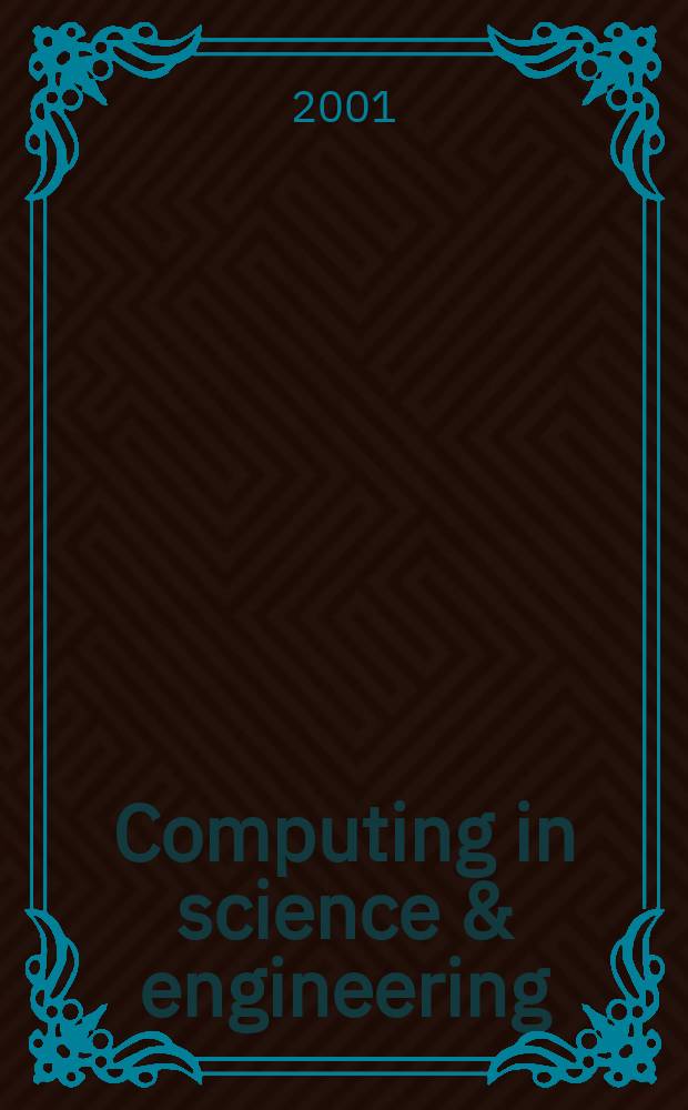Computing in science & engineering : A joint publ. of the IEEE Computer soc. a. the Amer. inst. of physics. Vol.3, №3