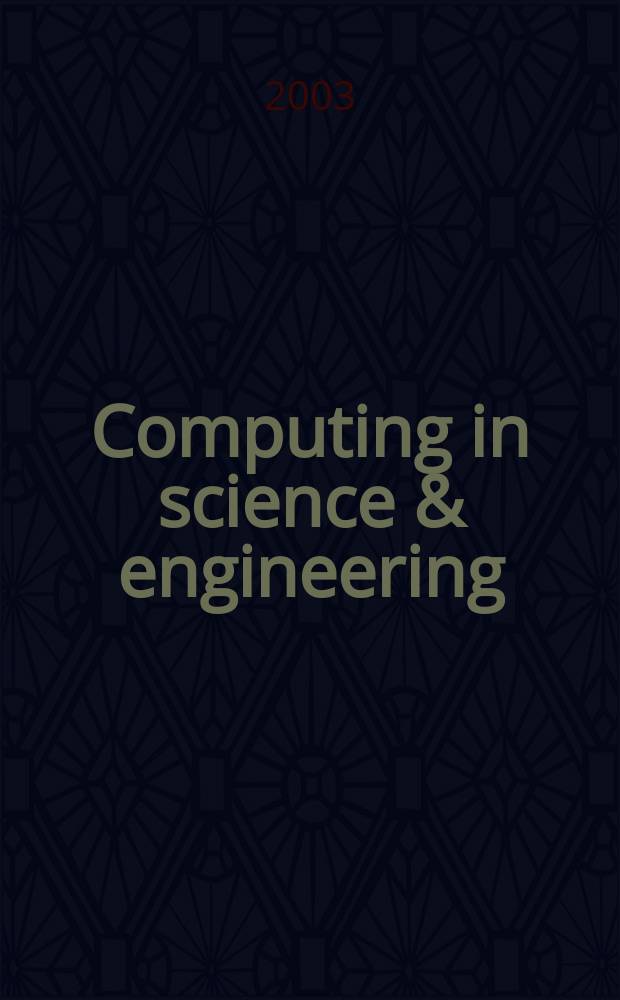 Computing in science & engineering : A joint publ. of the IEEE Computer soc. a. the Amer. inst. of physics. Vol.5, №1