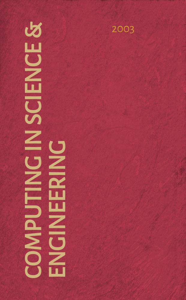 Computing in science & engineering : A joint publ. of the IEEE Computer soc. a. the Amer. inst. of physics. Vol.5, №5