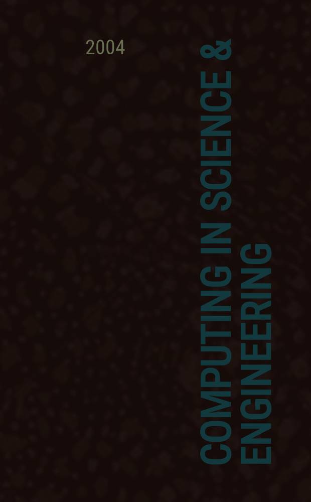 Computing in science & engineering : A joint publ. of the IEEE Computer soc. a. the Amer. inst. of physics. Vol.6, №6