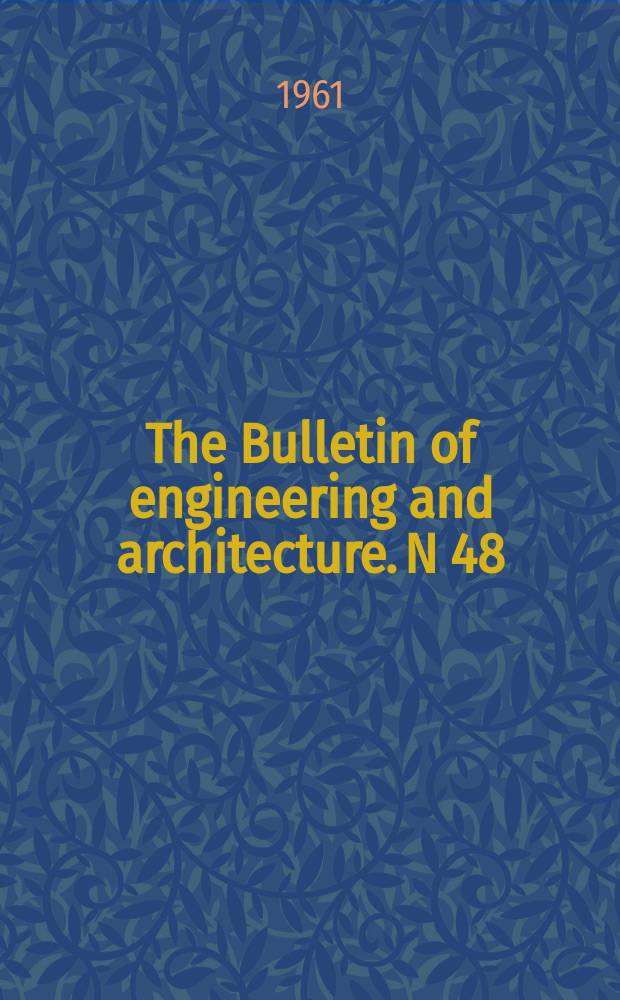 The Bulletin of engineering and architecture. N 48