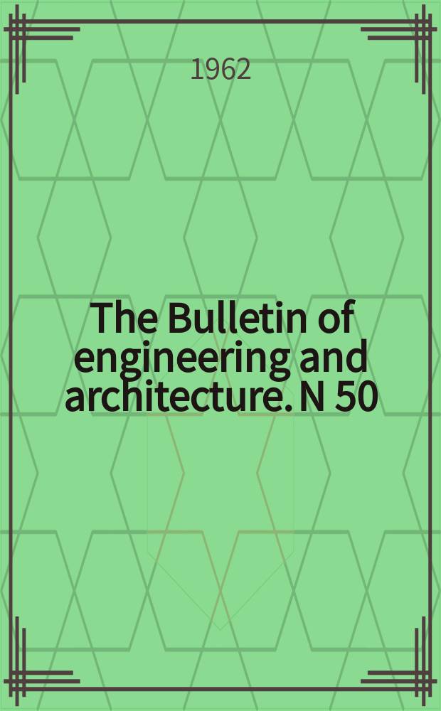 The Bulletin of engineering and architecture. N 50