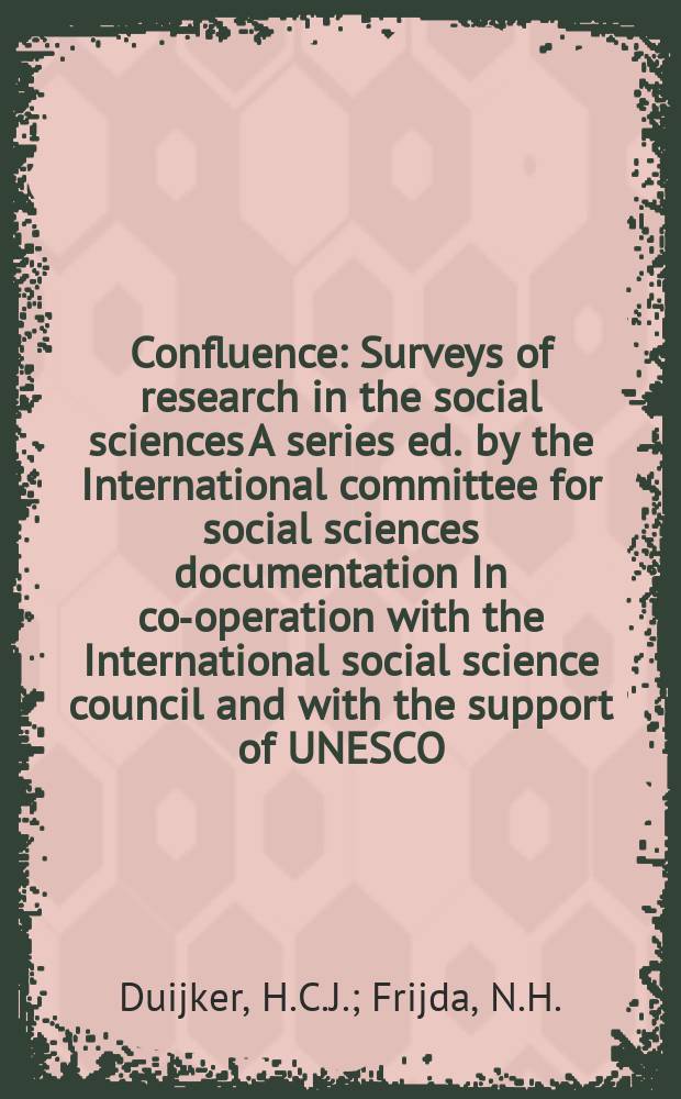 Confluence : Surveys of research in the social sciences A series ed. by the International committee for social sciences documentation In co-operation with the International social science council and with the support of UNESCO. Vol.1 : National character and national stereotypes