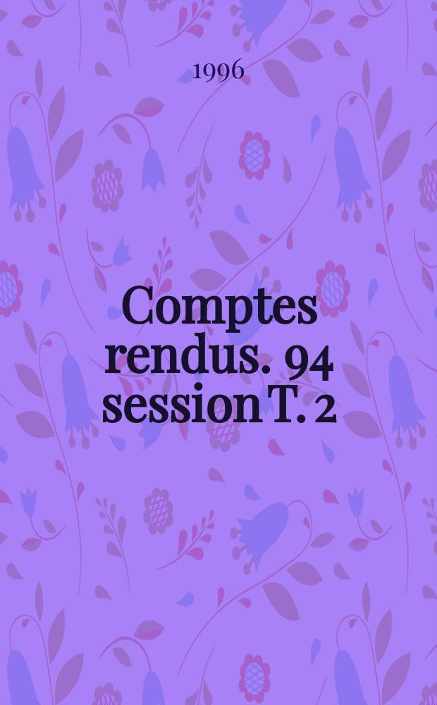 Comptes rendus. 94 session [T. 2] : Les troubles cognitifs...