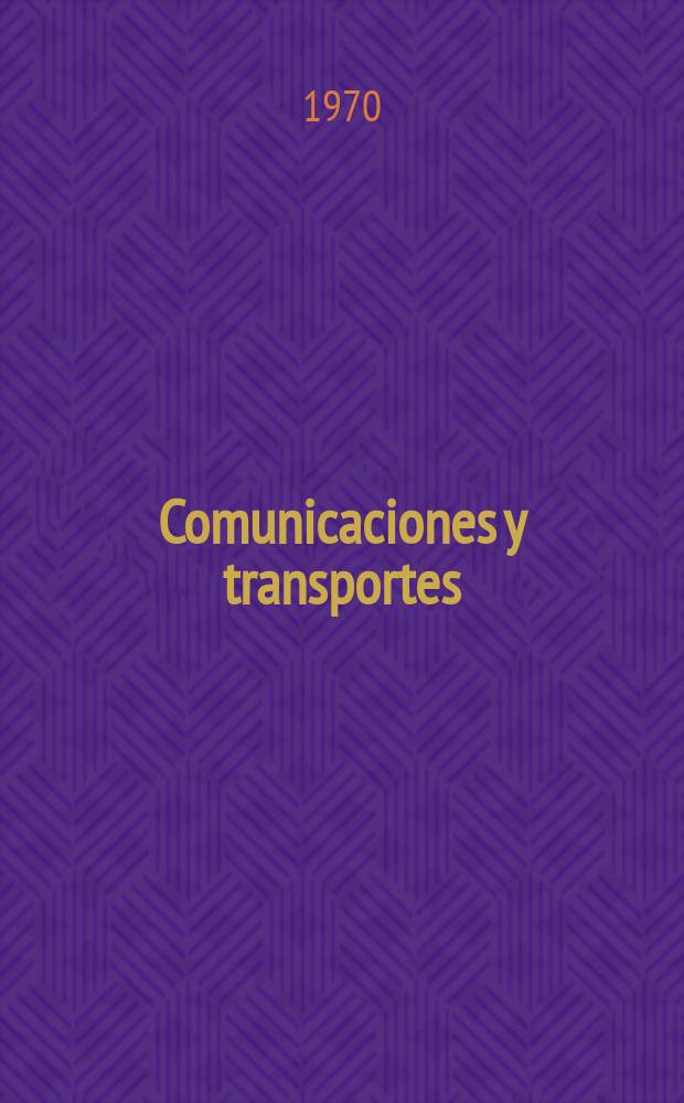 Comunicaciones y transportes : Revista de divulgación de las actividades técnicas relativas a la Secretaria de comunicaciones y trasportes. 1970, №17