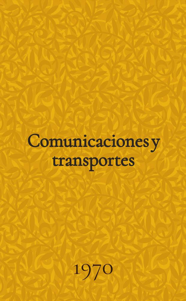 Comunicaciones y transportes : Revista de divulgación de las actividades técnicas relativas a la Secretaria de comunicaciones y trasportes. 1970, №19/20