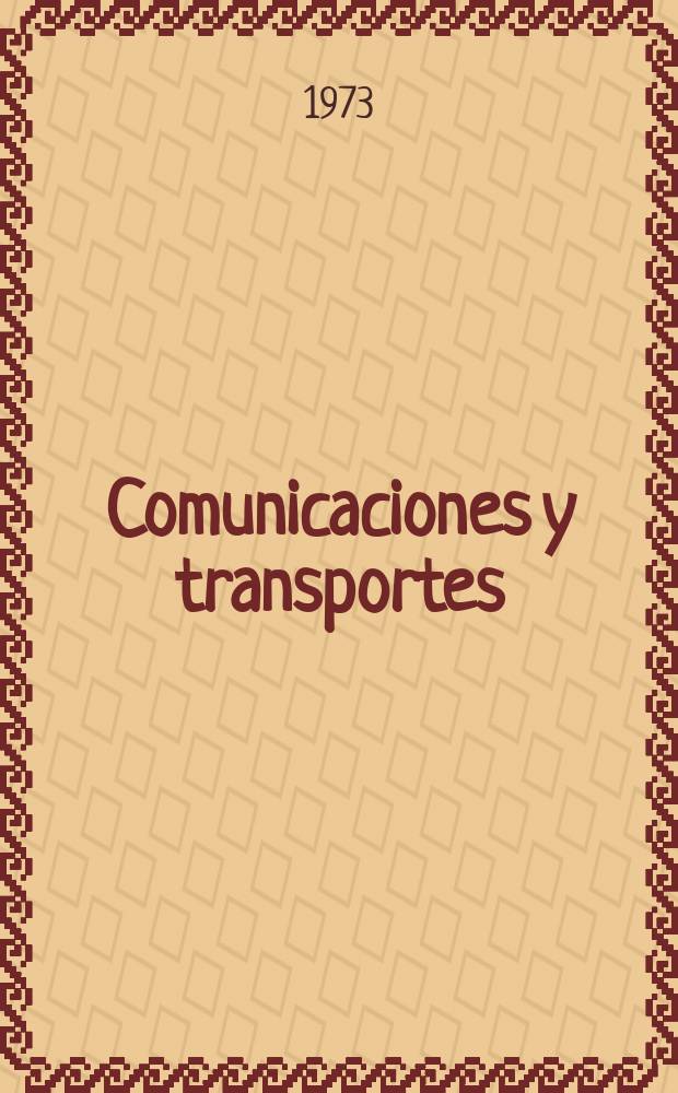 Comunicaciones y transportes : Revista de divulgación de las actividades técnicas relativas a la Secretaria de comunicaciones y trasportes. 1973, №8
