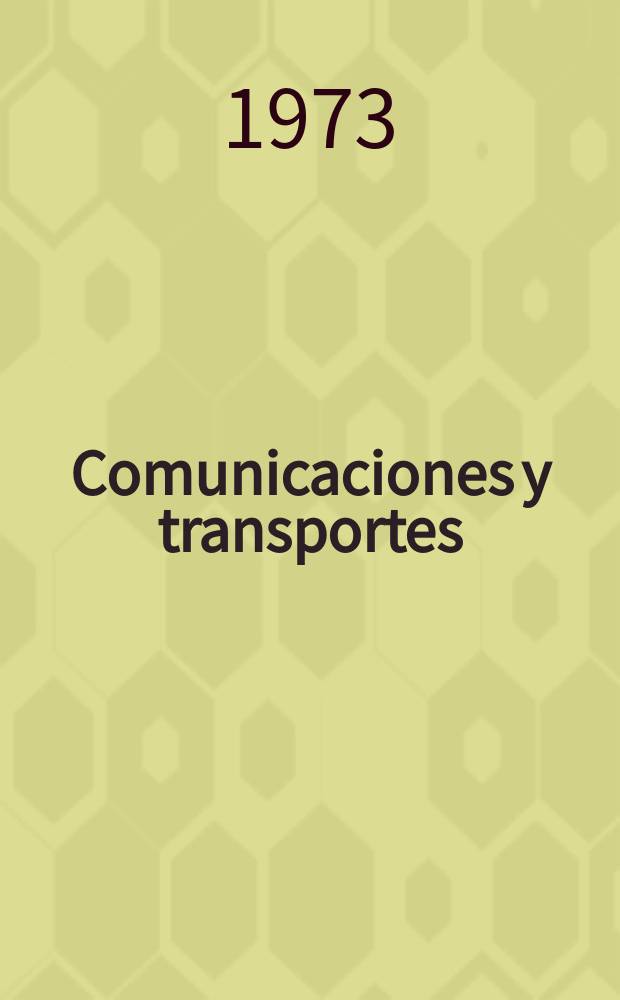Comunicaciones y transportes : Revista de divulgación de las actividades técnicas relativas a la Secretaria de comunicaciones y trasportes. 1973, №9