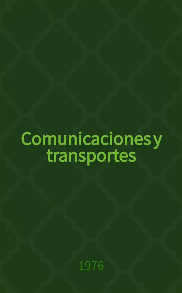 Comunicaciones y transportes : Revista de divulgación de las actividades técnicas relativas a la Secretaria de comunicaciones y trasportes. 1976, №27