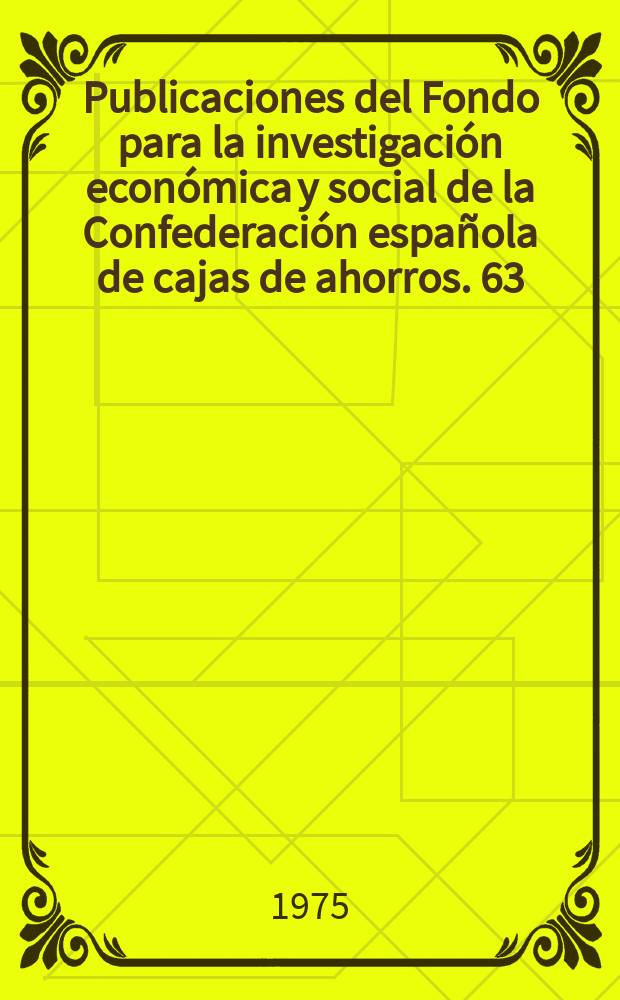 Publicaciones del Fondo para la investigación económica y social de la Confederación española de cajas de ahorros. 63 : Estadísticas básicas de España 1900 - 1970