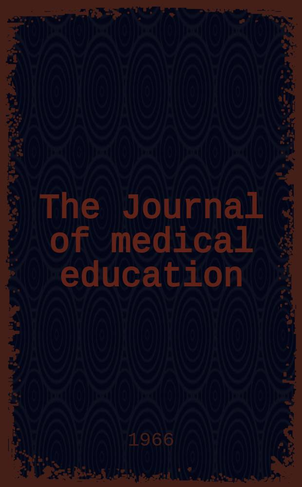The Journal of medical education : Official publication of the Association of American medical colleges. Vol. 41 N 3