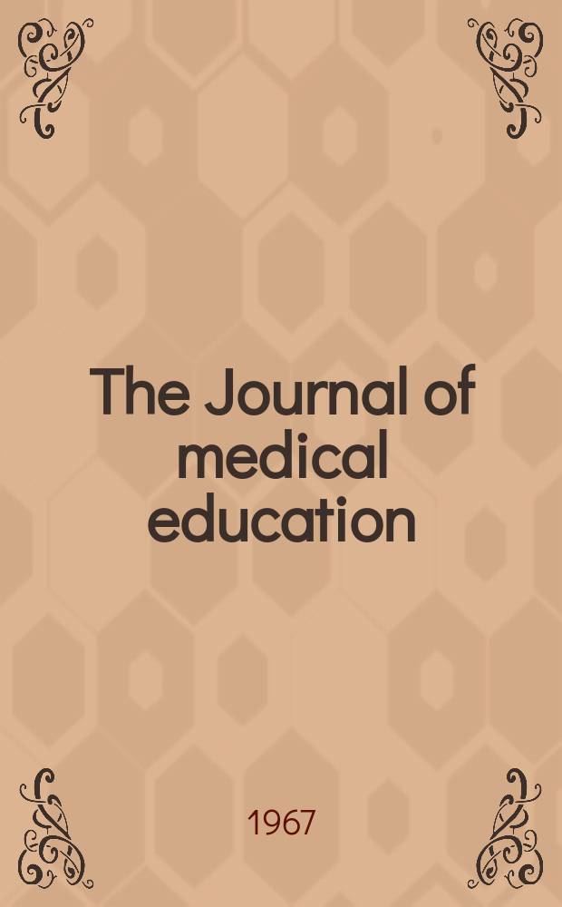 The Journal of medical education : Official publication of the Association of American medical colleges. Vol. 42 N 3
