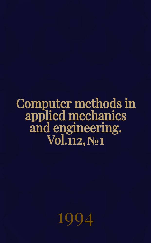 Computer methods in applied mechanics and engineering. Vol.112, №1/4 : Finite element methods in large-scale computational fluid dynamics