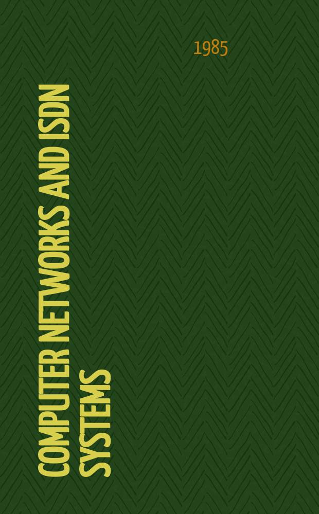 Computer networks and ISDN systems : The intern. j. of computer a telecommunications networking. Vol.10, №3/4 : Selected papers from the 11th International teletraffic congress