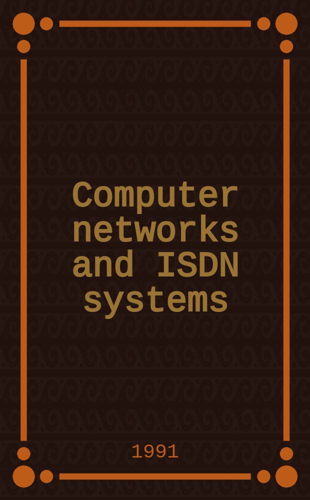 Computer networks and ISDN systems : The intern. j. of computer a telecommunications networking. Vol.22, №1 : Protocol specification, testing and verification