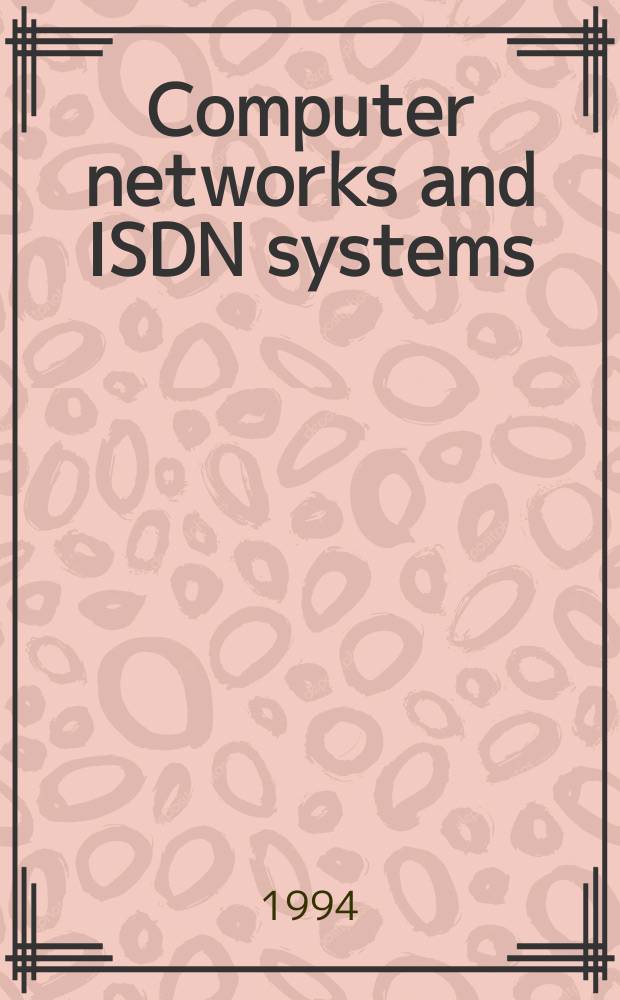 Computer networks and ISDN systems : The intern. j. of computer a telecommunications networking. Vol.27, №3 : Internet society