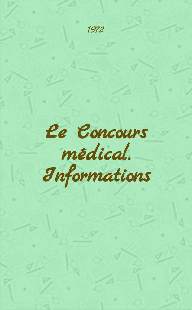 Le Concours médical. Informations : Actualités médicales et professionnelles : Suppl. hebdomadaire
