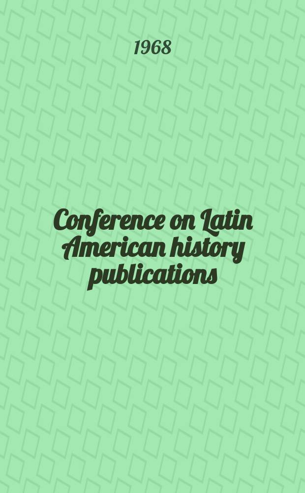 Conference on Latin American history publications