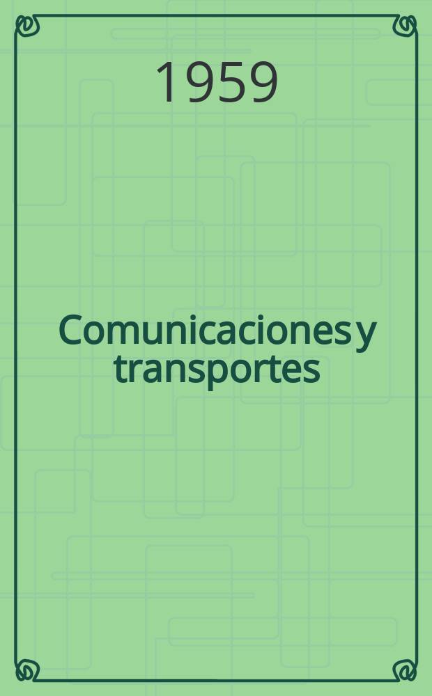 Comunicaciones y transportes : Revista de divulgación de las actividades técnicas relativas a la Secretaria de comunicaciones y trasportes