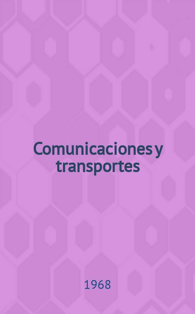 Comunicaciones y transportes : Revista de divulgación de las actividades técnicas relativas a la Secretaria de comunicaciones y trasportes. 1968, №9