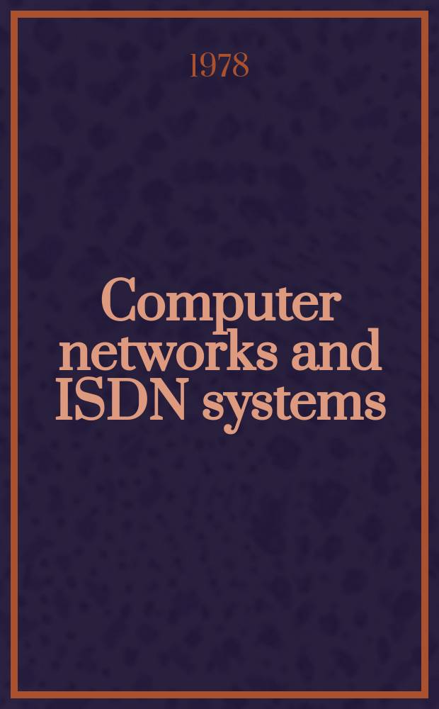 Computer networks and ISDN systems : The intern. j. of computer a telecommunications networking