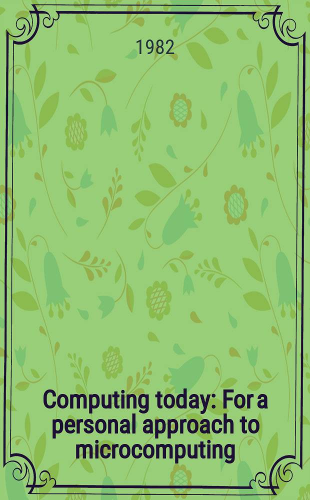 Computing today : For a personal approach to microcomputing
