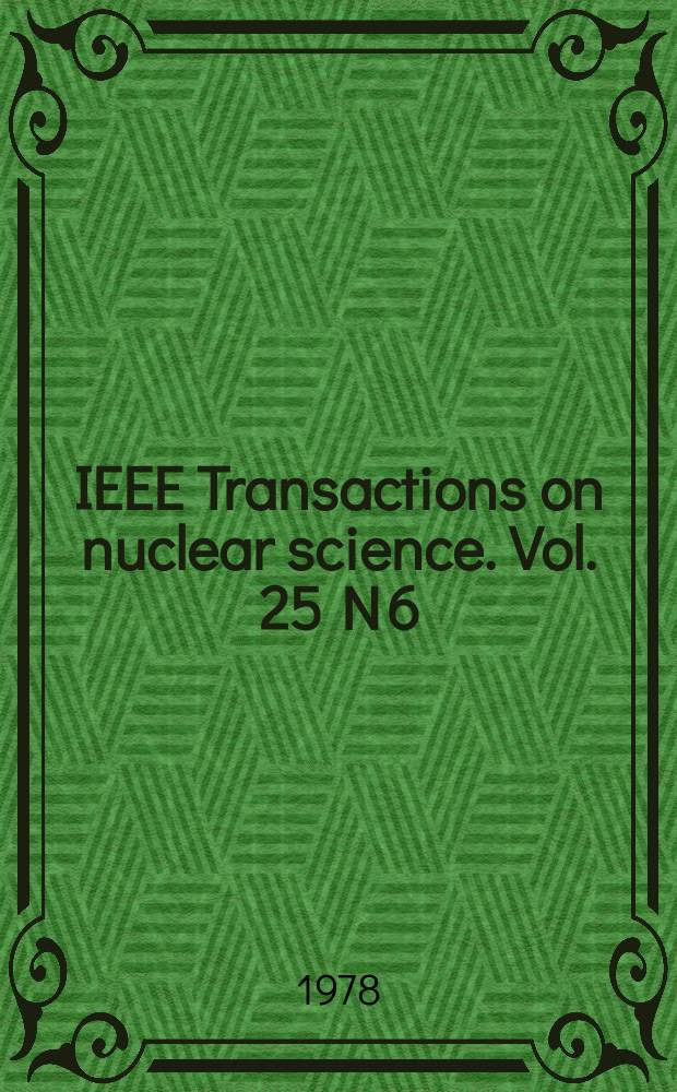 IEEE Transactions on nuclear science. Vol. 25 N 6
