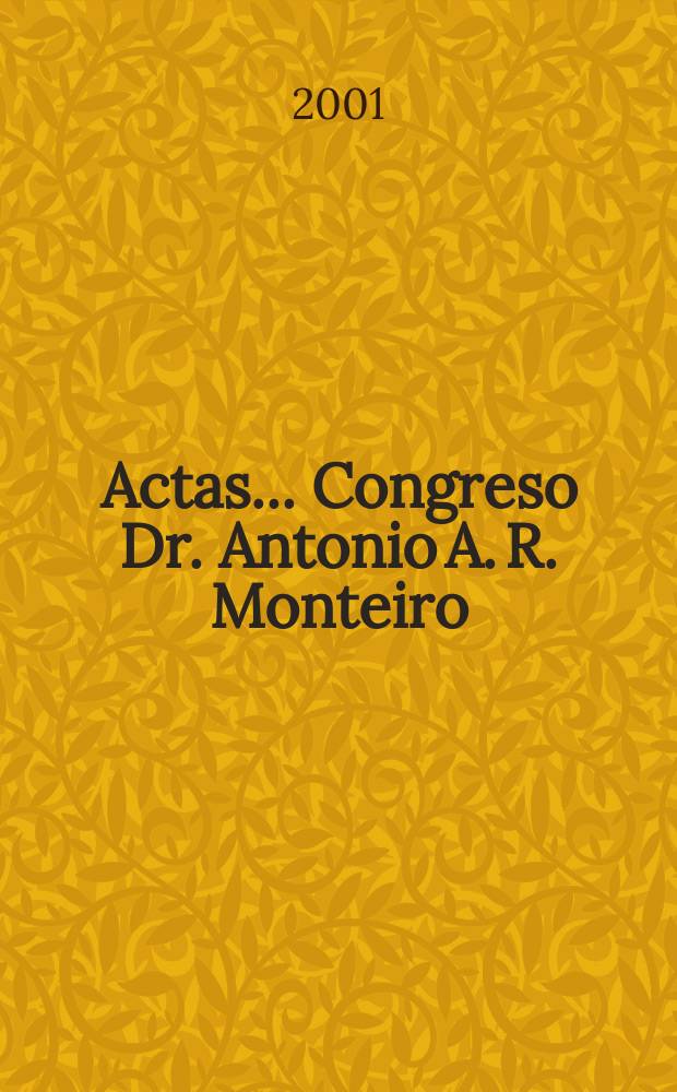Actas ... Congreso Dr. Antonio A. R. Monteiro