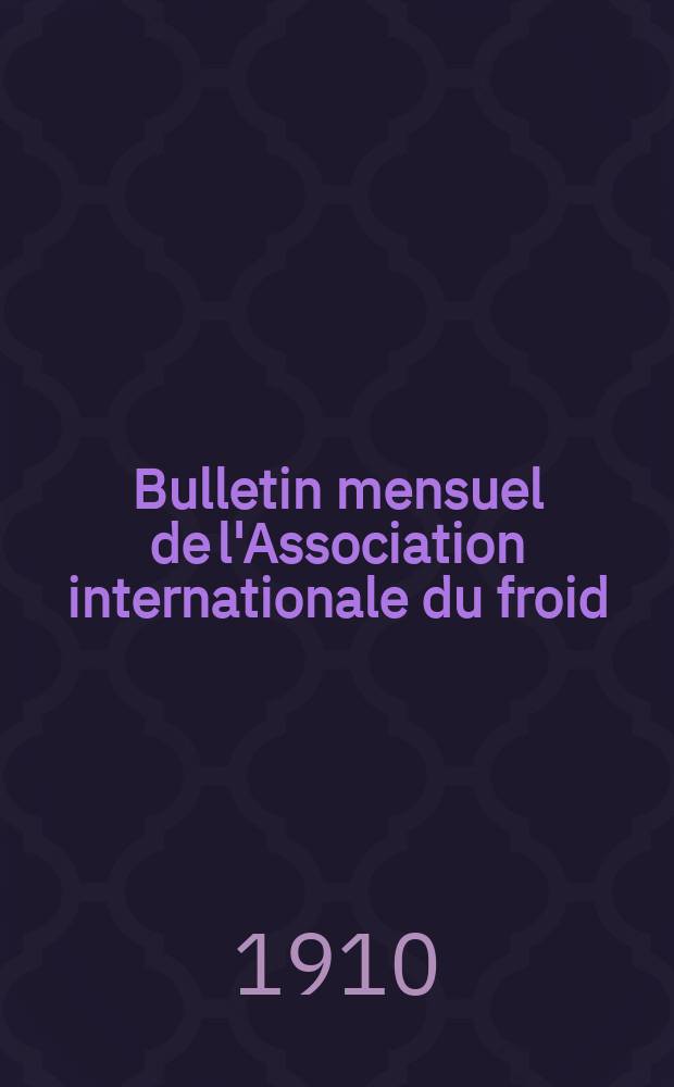 Bulletin mensuel de l'Association internationale du froid