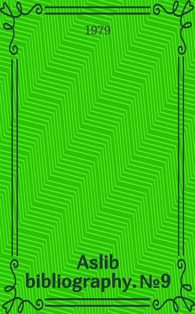 Aslib bibliography. №9 : The education of user of library ...