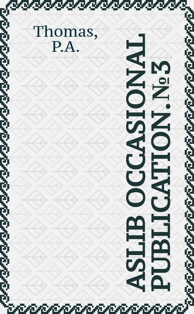 Aslib occasional publication. №3 : The use of bibliographic records in libraries