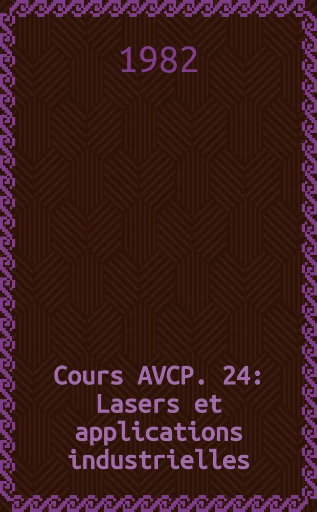 Cours AVCP. 24 : Lasers et applications industrielles