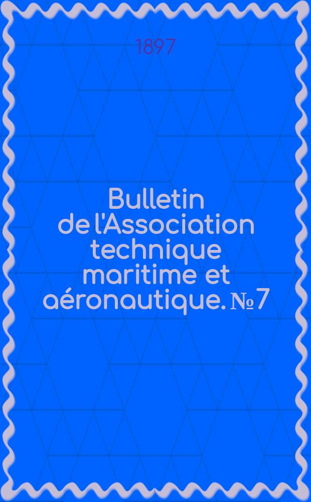 Bulletin de l'Association technique maritime et aéronautique. №7 : Session de 1896