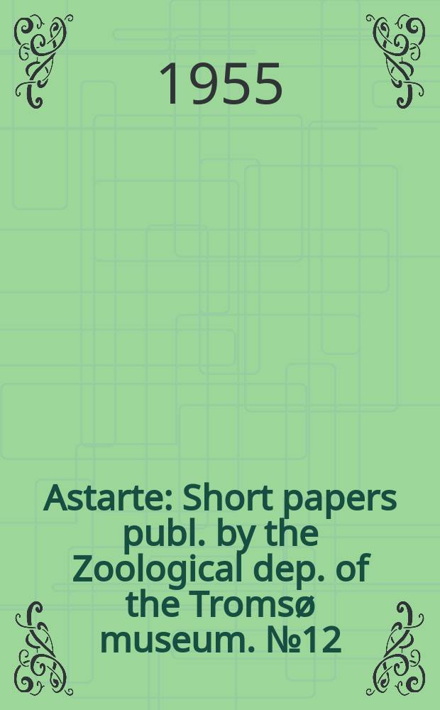 Astarte : Short papers publ. by the Zoological dep. [of the] Tromsø museum. №12 : Notes on Calocarides coronatus (Trybom) (Crustavea Decapoda)