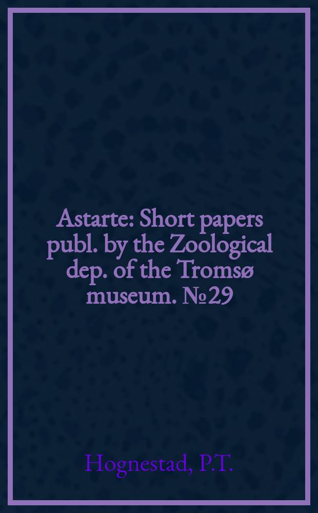 Astarte : Short papers publ. by the Zoological dep. [of the] Tromsø museum. №29 : Centrolophus niger Gmelin and Centrolophus britannicus Günther (Stromateidae) in North Norway
