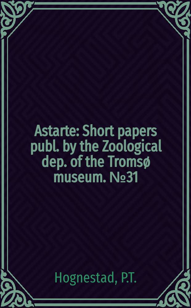 Astarte : Short papers publ. by the Zoological dep. [of the] Tromsø museum. №31 : Polar cod, Boreogadus saida Lep, in Norwegian waters