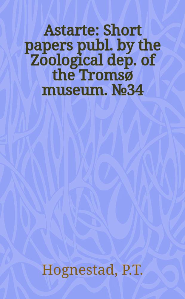 Astarte : Short papers publ. by the Zoological dep. [of the] Tromsø museum. №34 : On Bramidae and Pteraclinidae with special reference to the distribution in northern waters