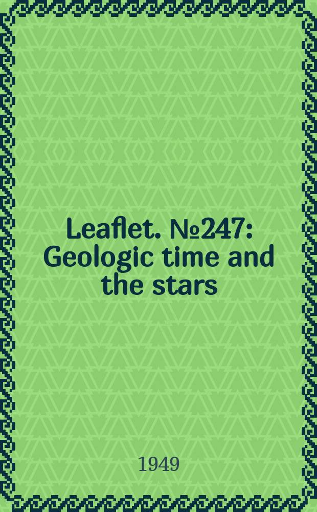 Leaflet. №247 : Geologic time and the stars